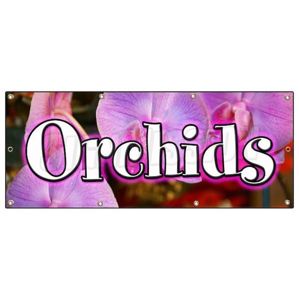 Signmission ORCHIDS BANNER SIGN flower orchid stand florist shop floral arrangements B-96 Orchids - main